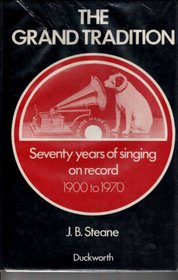 The Grand Tradition: Seventy Years of Singing on Record -- 1900-1970