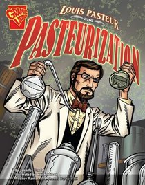 Louis Pasteur and Pasteurization