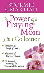 The Power of a Praying Mom (3 Books in 1 Collection)