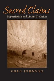 Sacred Claims: Repatriation and Living Tradition (Studies in Religion and Culture)