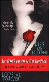Kiss Me Forever / Love Me Forever (Forever Vampires, Bks 1-2)