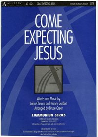 Come Expecting Jesus (Communion)