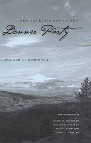The Archaeology of the Donner Party (Wilbur S. Shepperson Series in History and Humanities)