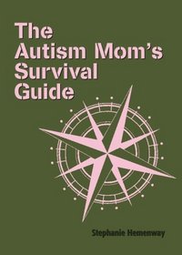 The Autism Mom's Survival Guide