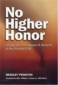 No Higher Honor: Saving the USS Samuel B. Roberts in the Persian Gulf