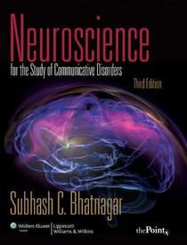 Neuroscience for the Study of Communicative Disorders, 3rd Edition (Hard Cover Reprint) (Point (Lippincott Williams & Wilkins))