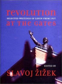 Revolution at the Gates: A Selection of Writings from February to October 1917