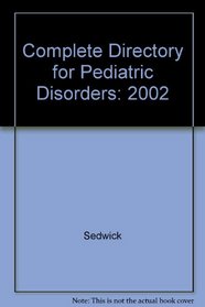 Complete Directory for Pediatric Disorders: 2002 (Complete Directory of Pediatric Disorders, 2002)
