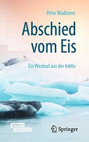 Abschied vom Eis: Ein Weckruf aus der Arktis (German Edition)