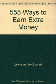 555 Ways to Earn Extra Money