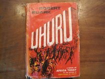 Uhuru: A Novel of Africa Today
