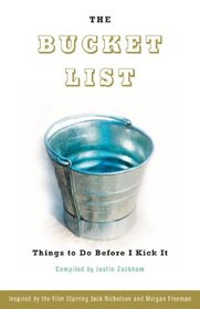 The Bucket List: Things to Do Before I Kick It