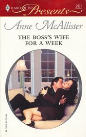 The Boss's Wife for a Week (In Bed with the Boss) (Harlequin Presents, No 2671)