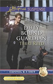 Duty Bound Guardian (Capitol K-9 Unit, Bk 2) (Love Inspired Suspense, No 453) (Larger Print)