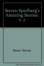 Steven Spielberg's Amazing Stories: v. 2