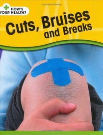Cuts, Bruises and Breaks (How's Your Health?)