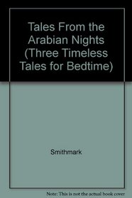 Tales From the Arabian Nights (Three Timeless Tales for Bedtime)