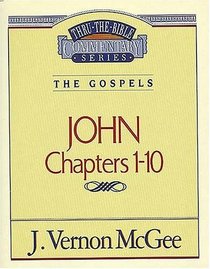 Thru the Bible Commentary : John 1-10