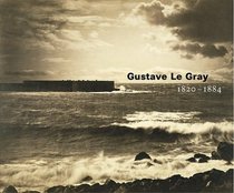 Gustave Le Gray: 1820-1887