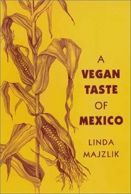 A Vegan Taste of Mexico (Vegan Cookbooks)