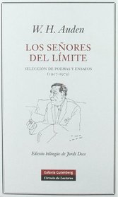 Los Senores Del Limite/ the Men of the Limit: Seleccion De Poemas Y Ensayos (1927-1973) (Spanish Edition)