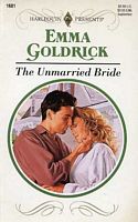 The Unmarried Bride (Harlequin Presents, No 1681)