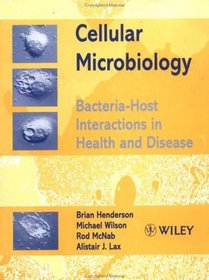 Cellular Microbiology : Bacteria-Host Interactions in Health and Disease