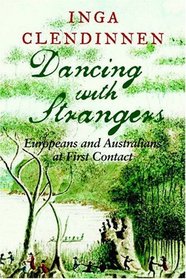 Dancing With Strangers: Europeans and Australians at First Contact