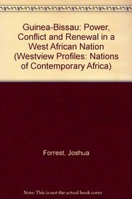 Guinea-Bissau: Power, Conflict, and Renewal in a West African Nation (Westview Profiles. Nations of Contemporary Africa)