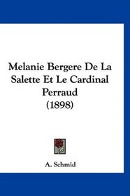 Melanie Bergere De La Salette Et Le Cardinal Perraud (1898) (French Edition)