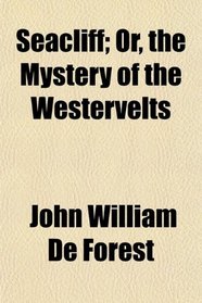 Seacliff; Or, the Mystery of the Westervelts