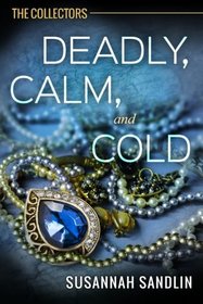 Deadly, Calm, and Cold (The Collectors)