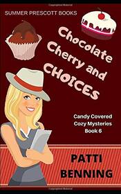 Chocolate Cherry and Choices (Candy Covered Cozy Mysteries)