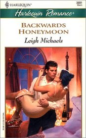 Backwards Honeymoon (Harlequin Romance, No 3691)