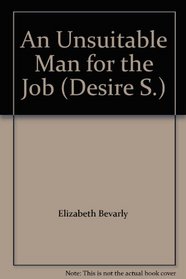 An Unsuitable Man for the Job (Desire)