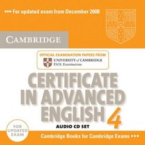 Cambridge Certificate in Advanced English 4 for Updated Exam Audio CDs (2): Official Examination Papers from University of Cambridge ESOL Examinations (CAE Practice Tests)