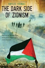 The Dark Side of Zionism: The Quest for Security through Dominance