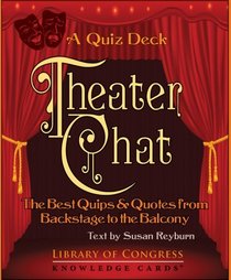 Theater Chat: The Best Quips & Quotes from Backstage to the Balcony Knowledge Cards Quiz Deck