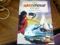 The Greenpeace Story (Greenpeace books)