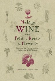 Making Wine With Fruits, Roots & Flowers