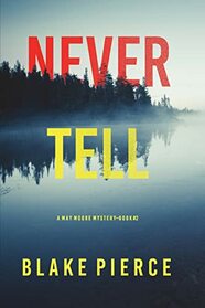 Never Tell (A May Moore Suspense Thriller?Book 2)