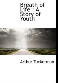 Breath of Life: A Story of Youth