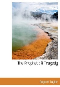 The Prophet: A Tragedy