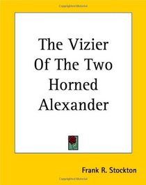 The Vizier of the Two Horned Alexander