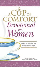Cup of Comfort Devotional for Women: A daily reminder of faith for Christian women by Christian Women