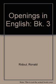 Openings in English: Bk. 3