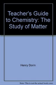 Teacher's Guide to Chemistry: The Study of Matter