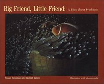 Big Friend, Little Friend: A Book About Symbiosis