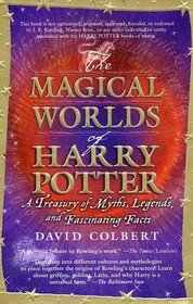 The Magical Worlds of Harry Potter: A Treasury of Myths, Legends, and Fascinating Facts