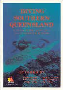 Diving Southern Queensland (A guide to 40 of hte Top dive sites from Heron Island to Byron Bay)
